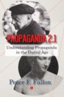 Propaganda 2.1 : Understanding Propaganda in the Digital Age - Book