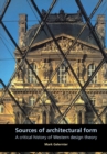 Sources of Architectural Form : A Critical History of Western Design Theory - Book
