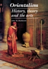 Orientalism : History, Theory and the Arts - Book