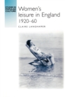 Women'S Leisure in England 1920-60 - Book