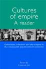 Cultures of Empire : A Reader : Colonisers in Britain and the Empire in Nineteenth and Twentieth Centuries - Book