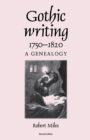 Gothic Writing 1750-1820 : A Genealogy - Book