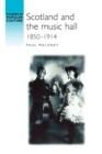 Scotland and the Music Hall, 1850-1914 - Book