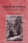 Engendering Whiteness : White Women and Colonialism in Barbados and North Carolina, 1627-1865 - Book
