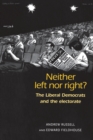 Neither Left nor Right? : The Liberal Democrats and the Electorate - Book