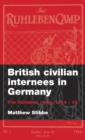 British Civilian Internees in Germany : The Ruhleben Camp, 1914-1918 - Book