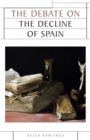 The Debate on the Decline of Spain - Book