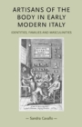 Artisans of the Body in Early Modern Italy : Identities, Families and Masculinities - Book