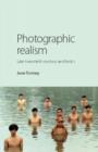 Photographic Realism : Late Twentieth-Century Aesthetics - Book