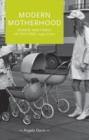 Modern Motherhood : Women and Family in England, 1945-2000 - Book