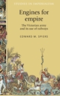 Engines for Empire : The Victorian Army and its Use of Railways - Book