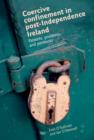 Coercive Confinement in Ireland : Patients, Prisoners and Penitents - Book
