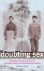 Doubting Sex : Inscriptions, Bodies and Selves in Nineteenth-Century Hermaphrodite Case Histories - Book