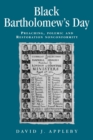 Black Bartholomew's Day : Preaching, Polemic and Restoration Nonconformity - Book