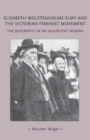 Elizabeth Wolstenholme Elmy and the Victorian Feminist Movement : The Biography of an Insurgent Woman - Book