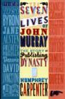 The Seven Lives of John Murray : The Story of a Publishing Dynasty - Book