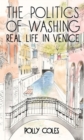Politics of Washing : Real Life in Venice - Book