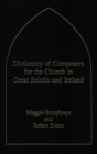 Dictionary of Composers for the Church in Great Britain and Ireland - Book