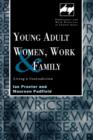 Young Adult Women, Work and Family : Living a Contradiction - Book