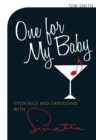 One for My Baby : Cocktails with Frank Sinatra - Book