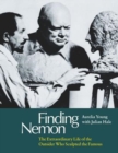 Finding Nemon : The Extraordinary Life of the Outsider Who Sculpted the Famous - Book