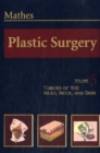 Plastic Surgery : Tumours of the Head and Neck v. 5 - Book