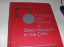 Principles and Practice of Sleep Medicine in the Child - Book