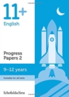 11+ English Progress Papers Book 2: KS2, Ages 9-12 - Book