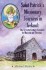 St Patrick's Missionary Journeys in Ireland : The Seventh-Century Accounts of Muirchu and Tirechan - Book