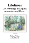 Lifelines : An Anthology of Angling Anecdotes and More... - Book