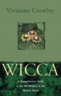 Wicca : A Comprehensive Guide to the Old Religion in the Modern World - Book