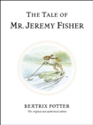 The Tale of Mr. Jeremy Fisher : The original and authorized edition - Book