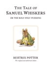 The Tale of Samuel Whiskers or the Roly-Poly Pudding : The original and authorized edition - Book