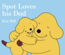 Spot Loves His Dad - Book