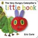 The Very Hungry Caterpillar's Little Book : Eric Carle - Book