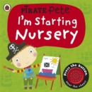 I'm Starting Nursery: A Pirate Pete Book - Book