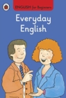 Everyday English: English for Beginners - Book