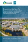 Environmental Law for Sustainable Construction : A guide for construction, engineering and architecture professionals - Book