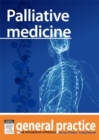 Palliative Medicine : General Practice: The Integrative Approach Series - eBook