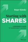Starting With Shares : A Beginner's Guide to Sharemarket Success - eBook