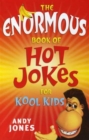 The Enormous Book of Hot Jokes for Kool Kids - Book
