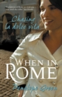 When in Rome : Chasing la dolce vita - eBook