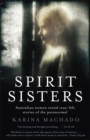 Spirit Sisters : Australian women reveal true-life stories of the paranormal - Book