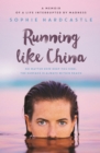 Running Like China : A memoir of a life interrupted by madness - eBook