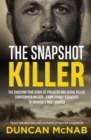 The Snapshot Killer : The shocking true story of serial killer Christopher Wilder - from Sydney's beaches to America's Most Wanted - eBook