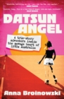 Datsun Angel : A true-story adventure inside the savage heart of 1980s Australia - eBook