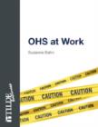 OHS at Work : Workplace Health and Safety - Book