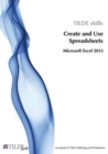 Create and Use Spreadsheets : Microsoft Excel 2013 - Book
