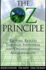 The Oz Principle : Getting Results Through Individual and Organizational Accountabilty - Book