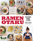 Ramen Otaku : Mastering Ramen at Home - Book